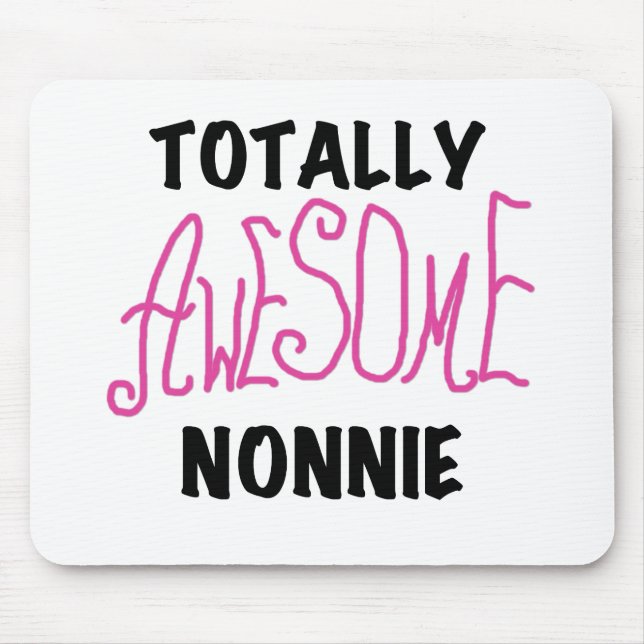 Totally Awesome Nonnie Pink Tshirts and Gifts Mouse Pad (Front)