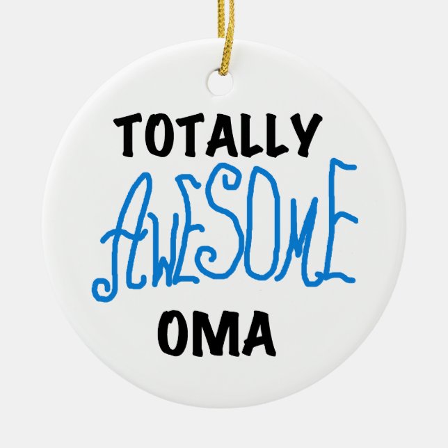 Totally Awesome Oma Blue T-shirts and Gifts Ceramic Ornament (Front)