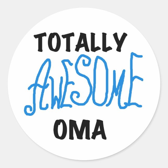 Totally Awesome Oma Blue T-shirts and Gifts Classic Round Sticker (Front)