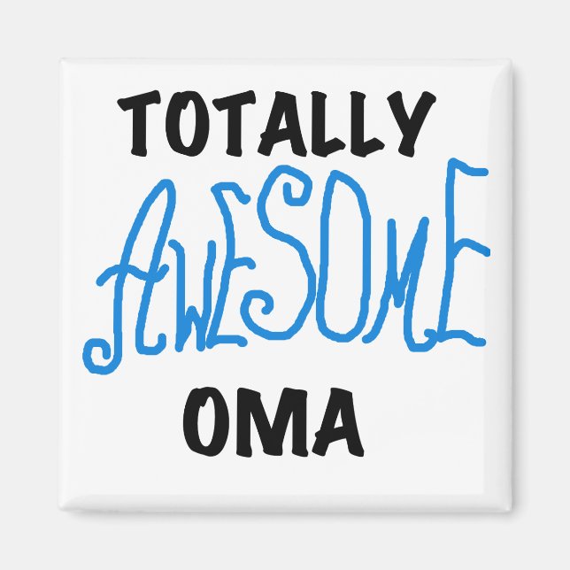 Totally Awesome Oma Blue T-shirts and Gifts Magnet (Front)