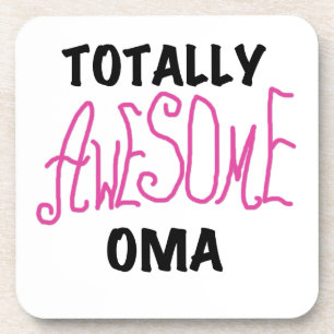 Totally Awesome Oma Pink T-shirts and Gifts Coaster