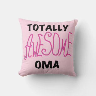 Totally Awesome Oma Pink T-shirts and Gifts Cushion