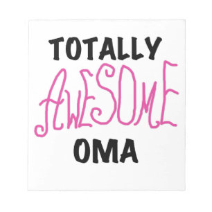 Totally Awesome Oma Pink T-shirts and Gifts Notepad