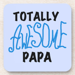 Totally Awesome Papa T-shirts and Gifts Coaster