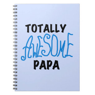 Totally Awesome Papa T-shirts and Gifts Notebook