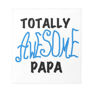 Totally Awesome Papa T-shirts and Gifts Notepad