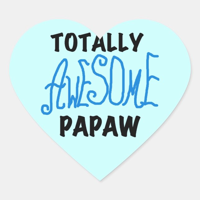 Totally Awesome Papaw T-shirts and Gifts Heart Sticker (Front)