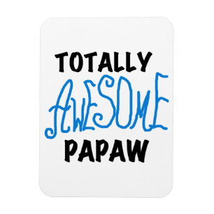 Totally Awesome Papaw T-shirts and Gifts Magnet