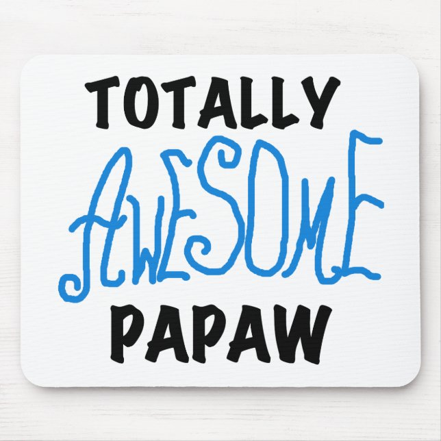 Totally Awesome Papaw T-shirts and Gifts Mouse Pad (Front)