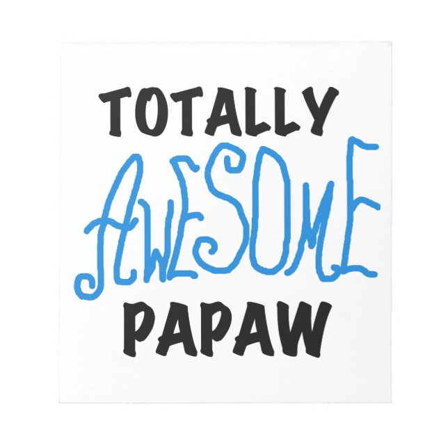 Totally Awesome Papaw T-shirts and Gifts Notepad (Front)