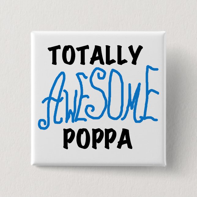Totally Awesome Poppa Tshirts and Gifts 15 Cm Square Badge (Front)