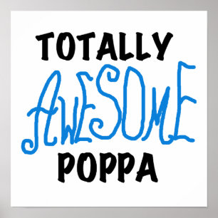 Totally Awesome Poppa Tshirts and Gifts Poster