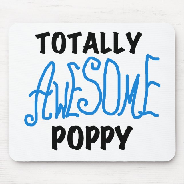Totally Awesome Poppy T-shirts and GIfts Mouse Pad (Front)