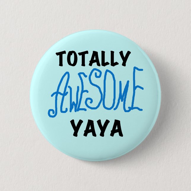 Totally Awesome Yaya T-shirts and Gifts 6 Cm Round Badge (Front)