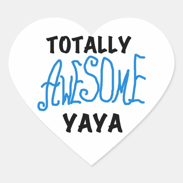 Totally Awesome Yaya T-shirts and Gifts Heart Sticker (Front)