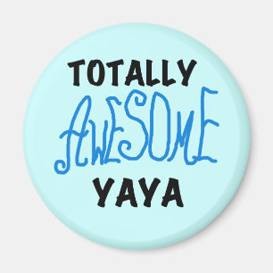 Totally Awesome Yaya T-shirts and Gifts Magnet