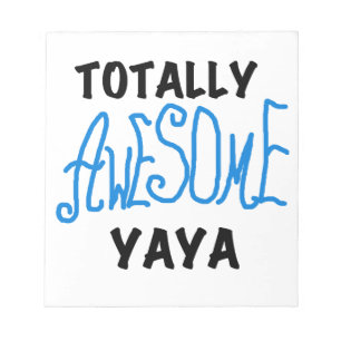 Totally Awesome Yaya T-shirts and Gifts Notepad