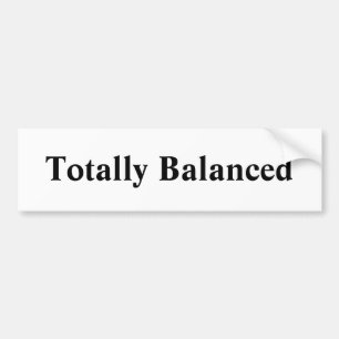 Totally Balanced Bumpersticker Bumper Sticker