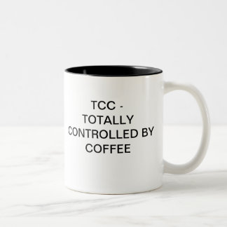 TOTALLY CONTROLLED BY COFFEE Two-Tone COFFEE MUG