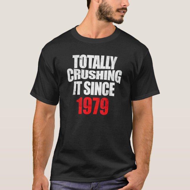 Totally Crushing It Absolutely Smashing It Since 1 T-Shirt (Front)