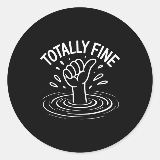 Totally Fine Funny Sarcastic Drowning Thumb Up  Classic Round Sticker (Front)