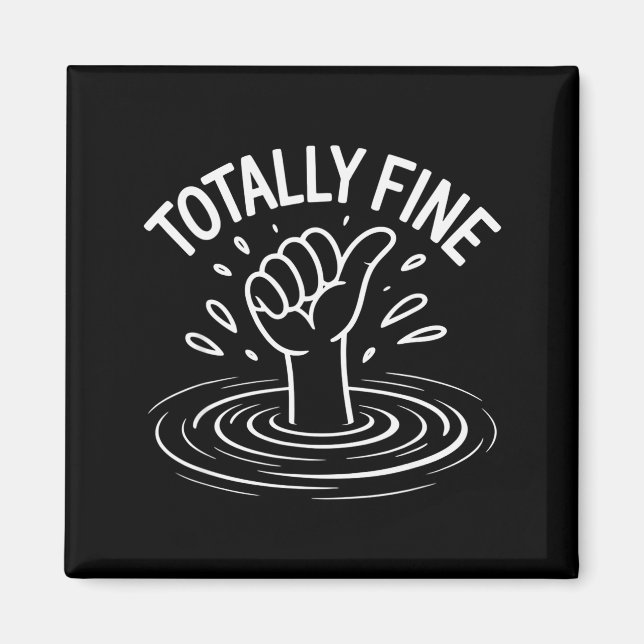 Totally Fine Funny Sarcastic Drowning Thumb Up  Magnet (Front)