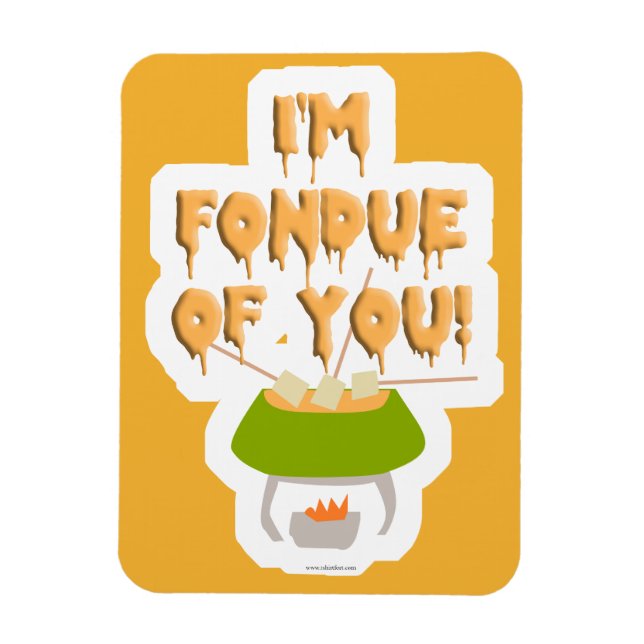 Totally Fondue of You Slogan Magnet (Vertical)