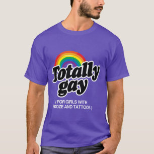 TOTALLY GAY FOR GIRLS WITH TATTOOS - WHITE -.png T-Shirt