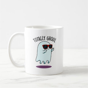 Totally Ghoul Funny Cool Halloween Ghost Pun  Coffee Mug