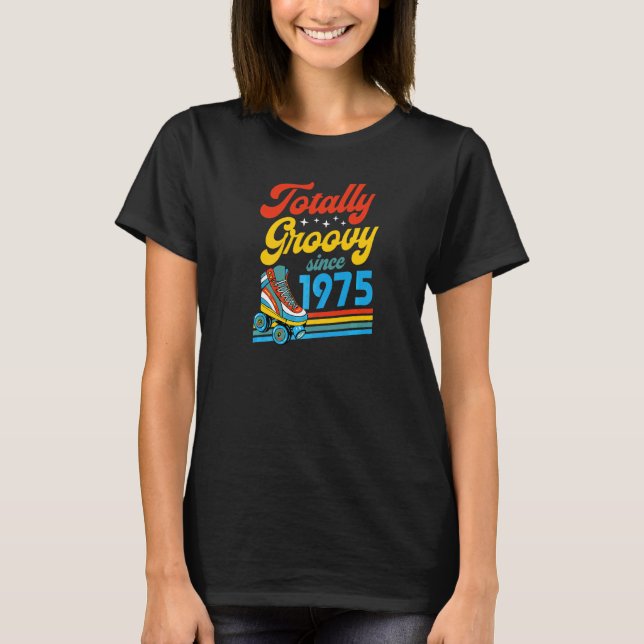 Totally Groovy Since 1975 Retro Roller Skate Birth T-Shirt (Front)