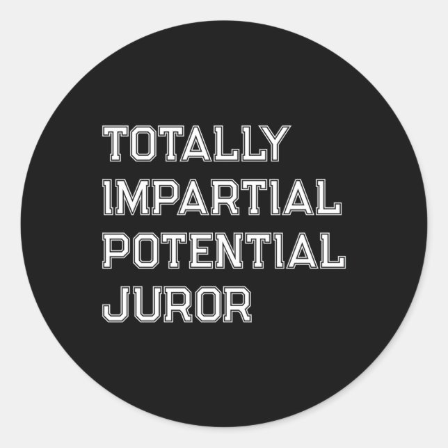 Totally Impial Potential Juror Classic Round Sticker (Front)
