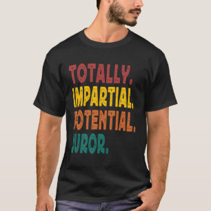 Totally Impial Potential Juror T-Shirt