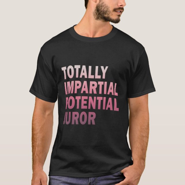 Totally Impial Potential Juror T-Shirt (Front)