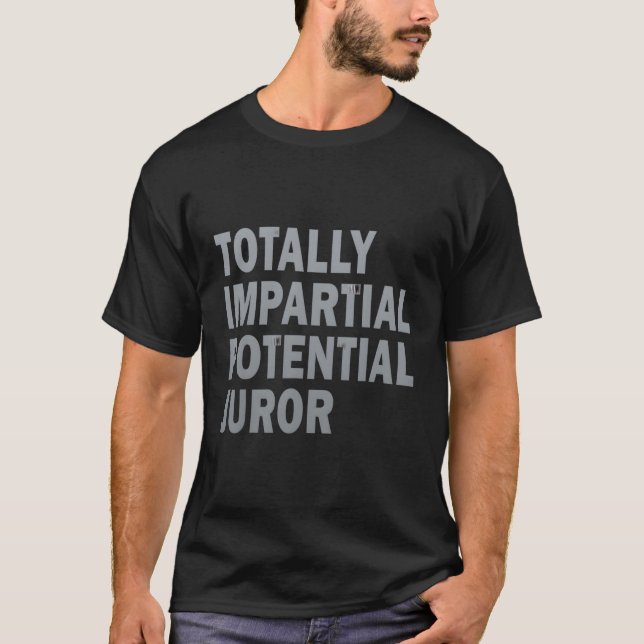 Totally Impial Potential Juror T-Shirt (Front)