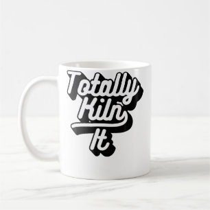 Totally Killing It Clay Ceramic Sculpting Slogan Coffee Mug