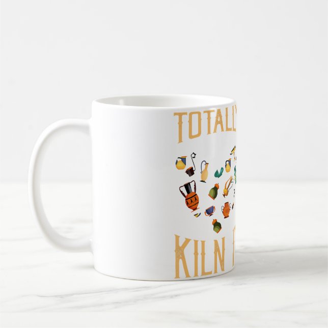 Totally Kiln It Pottery Artist Lover Of Pottery Coffee Mug (Left)