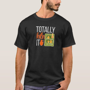Totally Kiln It Pottery Maker Ceramic Pottery Cera T-Shirt