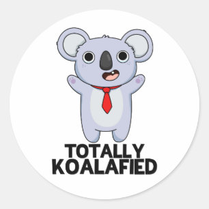 Totally Koala-fied Funny Koala Bear Pun  Classic Round Sticker