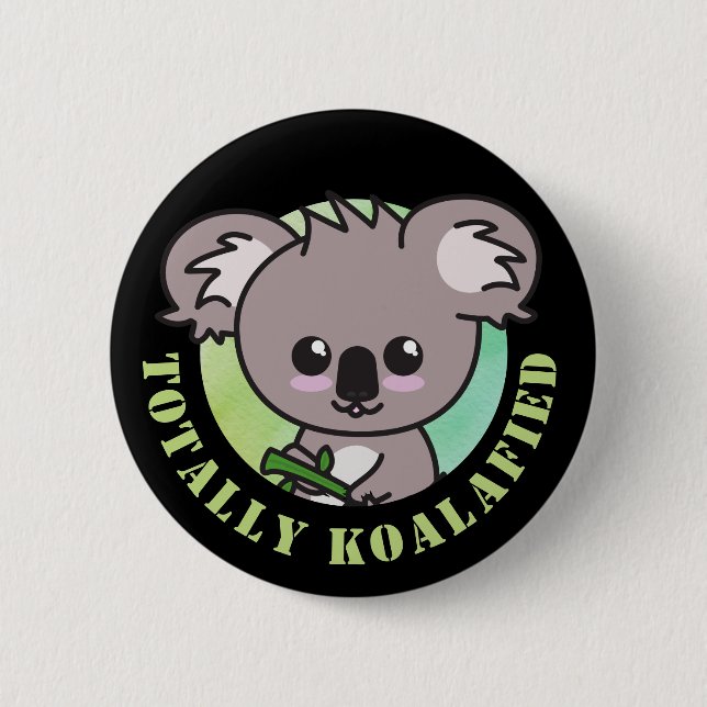 "Totally Koalafied" cute Koala qualified pun Butto 6 Cm Round Badge (Front)