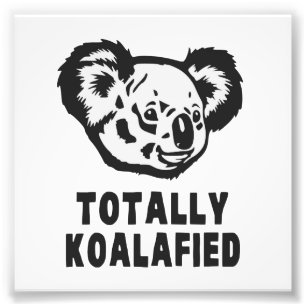 Totally Koalafied Koala Photo Print