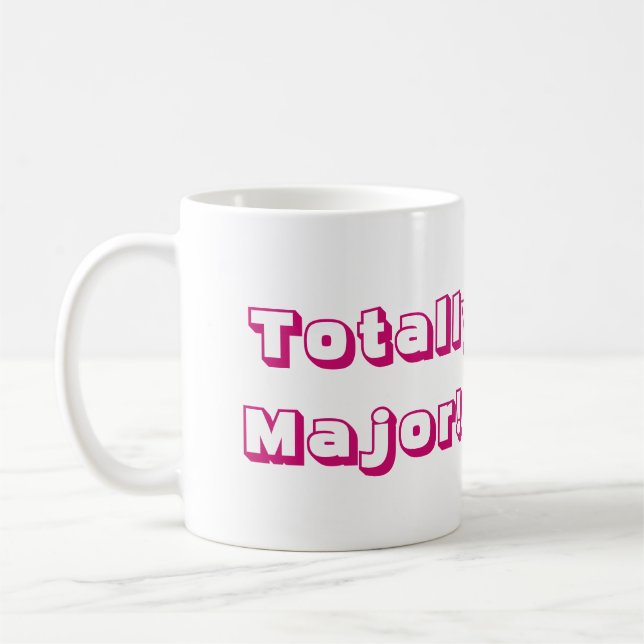Totally Major Coffee Mug (Left)