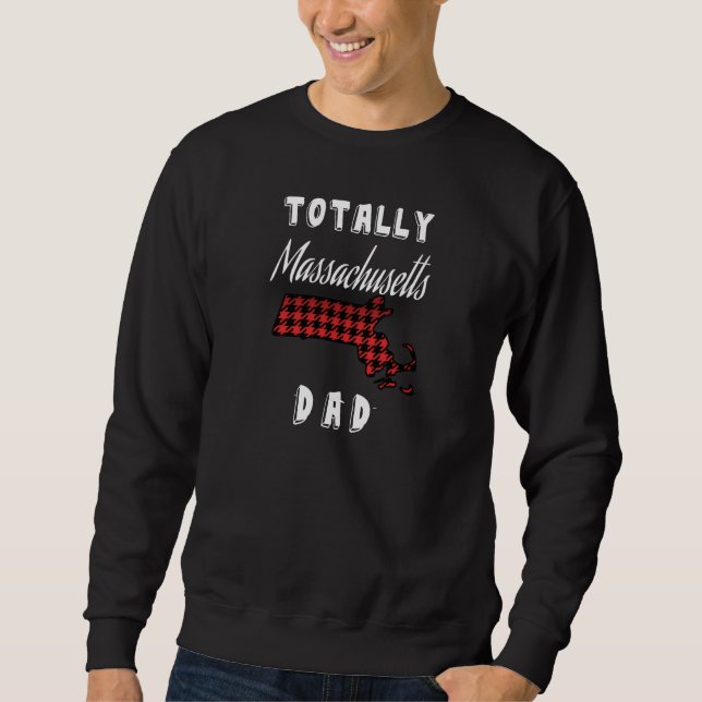 TOTALLY MASSACHUSETTS DAD Buffalo Plaid  T-Shirt Sweatshirt (Front)