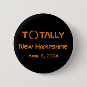Totally New Hampshire 2024 Solar Eclipse  6 Cm Round Badge
