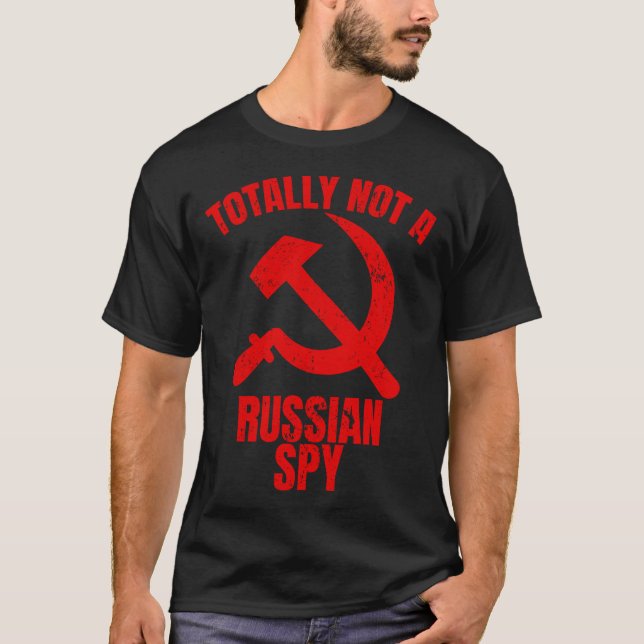 Totally Not A Russian Spy Russian Flag Not A Spy T-Shirt (Front)