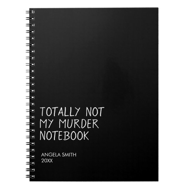 Totally Not My Murder Notebook – Funny Dark Humor  (Front)