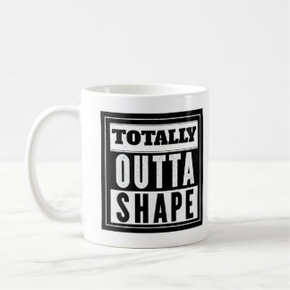 Totally Outta Shape Coffee Mug
