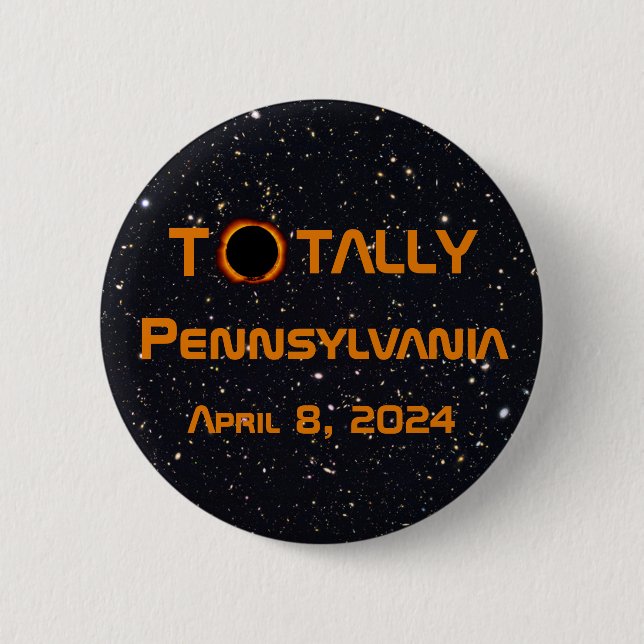 Totally Pennsylvania 2024 Solar Eclipse  6 Cm Round Badge (Front)