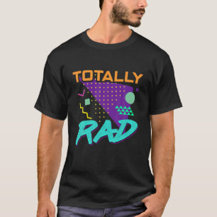 Totally Rad 1980S - Vintage Eighties Costume Party T-Shirt
