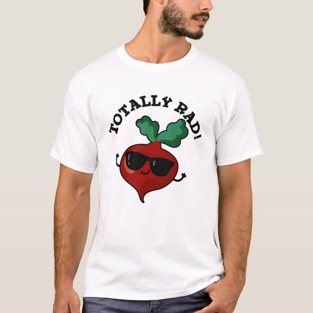 Totally Rad Funny Veggie Radish Pun  T-Shirt (Front)