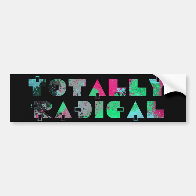 Totally radical 80s bumper sticker (Front)
